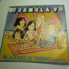 Discos de vinilo: SINGLE FÓRMULA V. VACACIONES DE VERANO. MAÑANA. PHILIPS 1972 SPAIN (BUEN ESTADO)