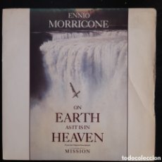 Discos de vinilo: ENNIO MORRICONE – ON EARTH AS IT IS IN HEAVEN. LA MISIÓN. 1986, UK. VINILO, 7”, 45 RPM