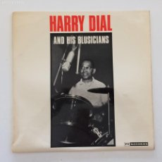 Discos de vinilo: HARRY DIAL – HARRY DIAL AND HIS BLUSICIANS , 1ª ED. UK 1964 77 RECORDS