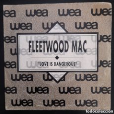 Discos de vinilo: FLEETWOOD MAC – LOVE IS DANGEROUS. VINILO, 7”, 45 RPM, SINGLE, PROMO
