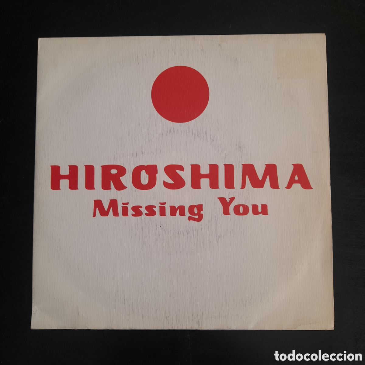 Discos de vinilo: Hiroshima &ndash; Missing You. Vinilo, 7&rdquo;, Single 1990 Espa&ntilde;a - Foto 1