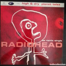 Discos de vinilo: RADIOHEAD – HIGH & DRY / PLANET TELEX. VINILO, 12”, 33 ⅓ RPM, SINGLE, EDICIÓN LIMITADA Y NUMERADA UK
