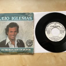 Discos de vinilo: RARÍSIMO PROMO JULIO IGLESIAS - SOY UN TRUHAN SOY UN SEÑOR IGLESIAS 7” SINGLE VINILO SPAIN 1977