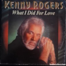 Discos de vinilo: KENNY ROGERS – WHAT I DID FOR LOVE. VINILO, 7”, SINGLE, 45 RPM, SOLID CENTRE, EUROPA, 1990