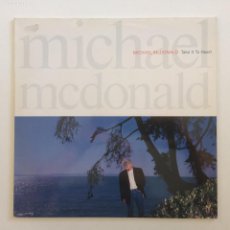 Discos de vinilo: MICHAEL MCDONALD ‎– TAKE IT TO HEART , UK & EUROPE 1990 REPRISE RECORDS