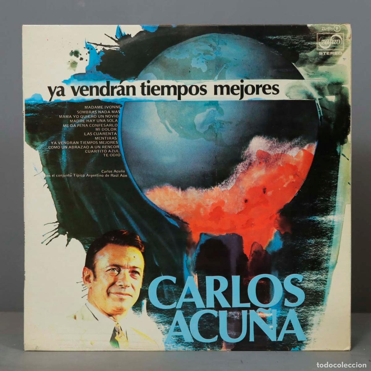 Disques de vinyle: LP. Carlos Acu&ntilde;a Con El Conjunto T&iacute;pico Argentino &ndash; Ya Vendran Tiempos Mejores