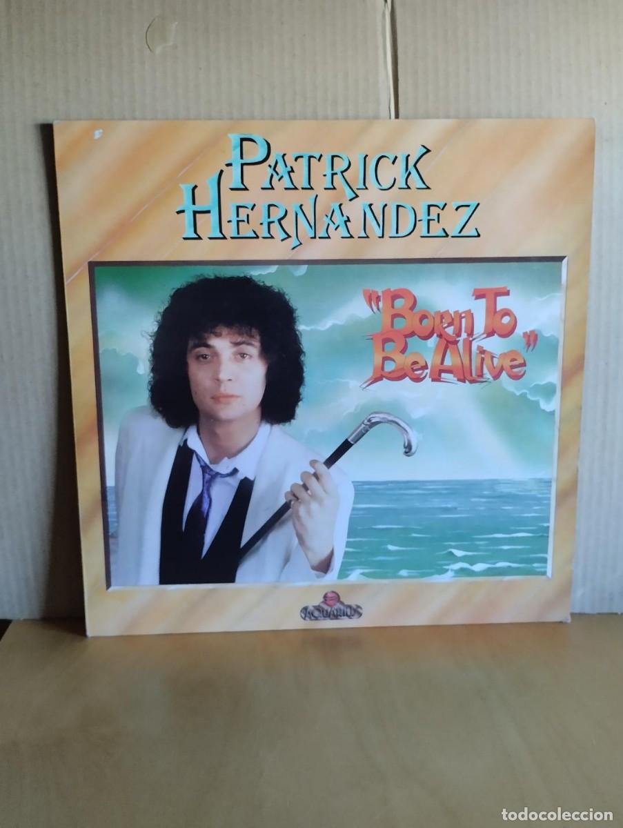 Discos de vinilo: PATRICK HERNANDEZ ---- BORN TO BE ALIVE - Foto 1