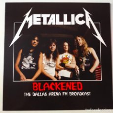 Discos de vinilo: METALLICA- BLACKENED- THE DALLAS ARENA FM BROADCAST- EU. LP 2018.