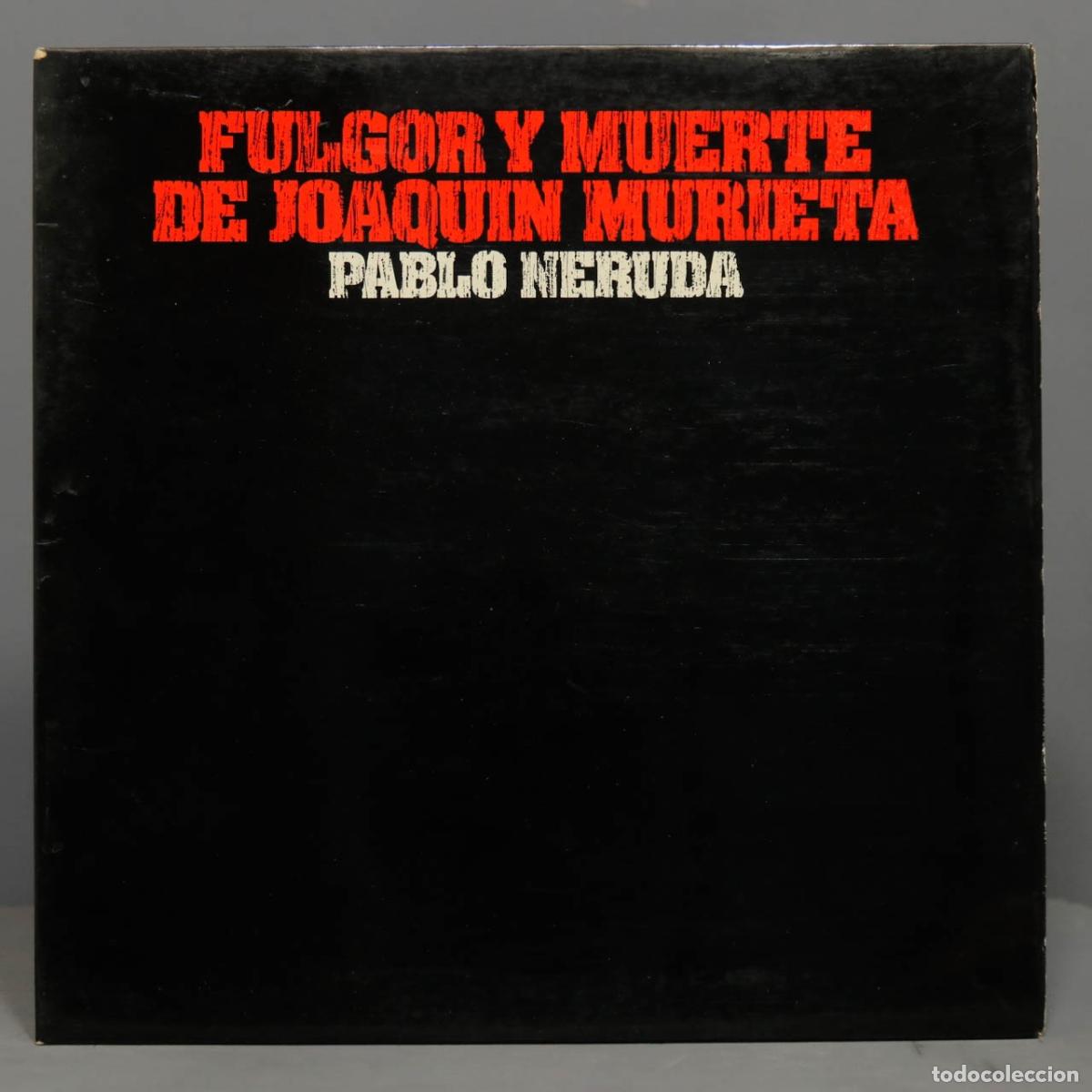 Discos de vinilo: LP. Pablo Neruda - Fulgor Y Muerte De Joaquin Murieta - Foto 1