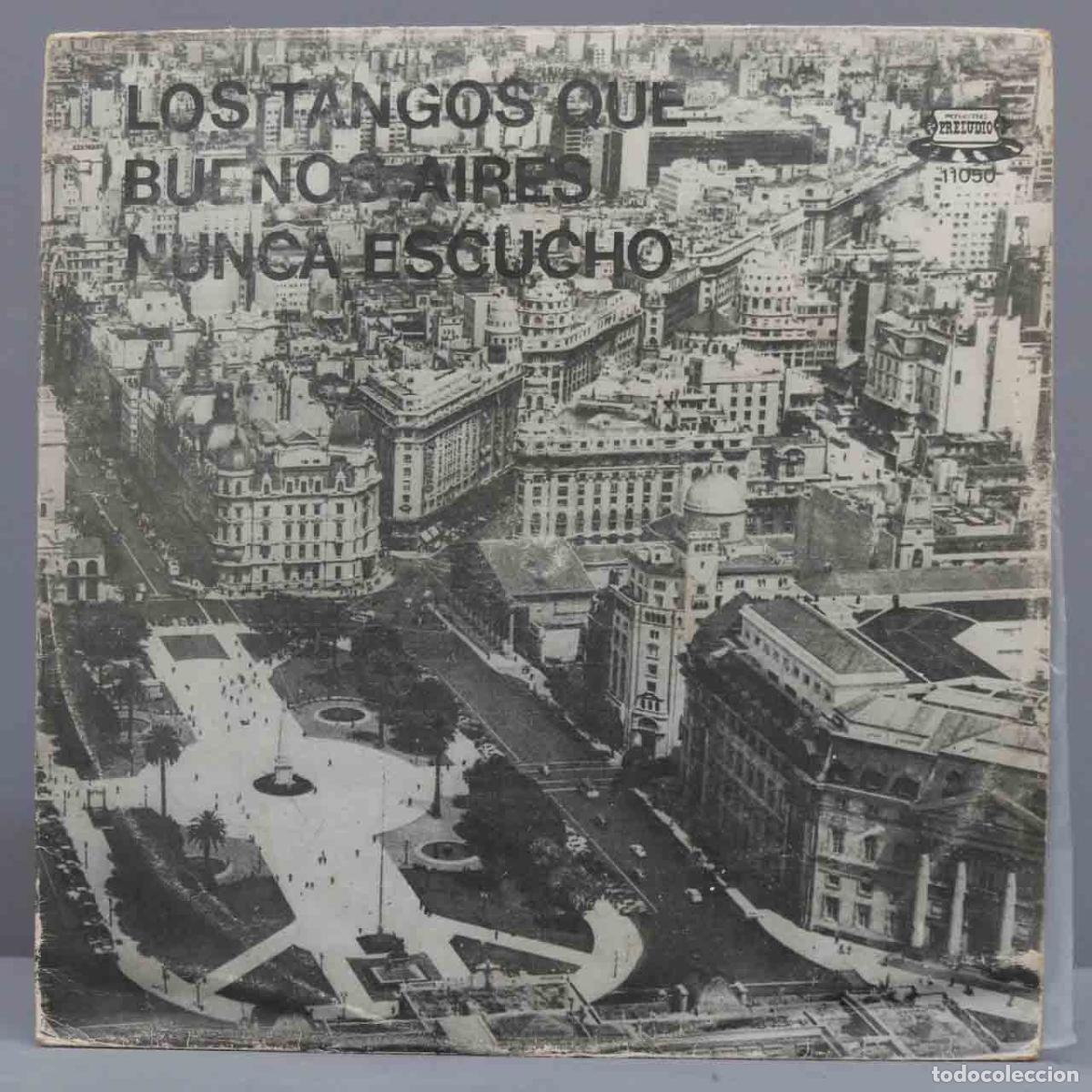 Dischi in vinile: LP. Los Tangos Que Buenos Aires Nunca Escucho