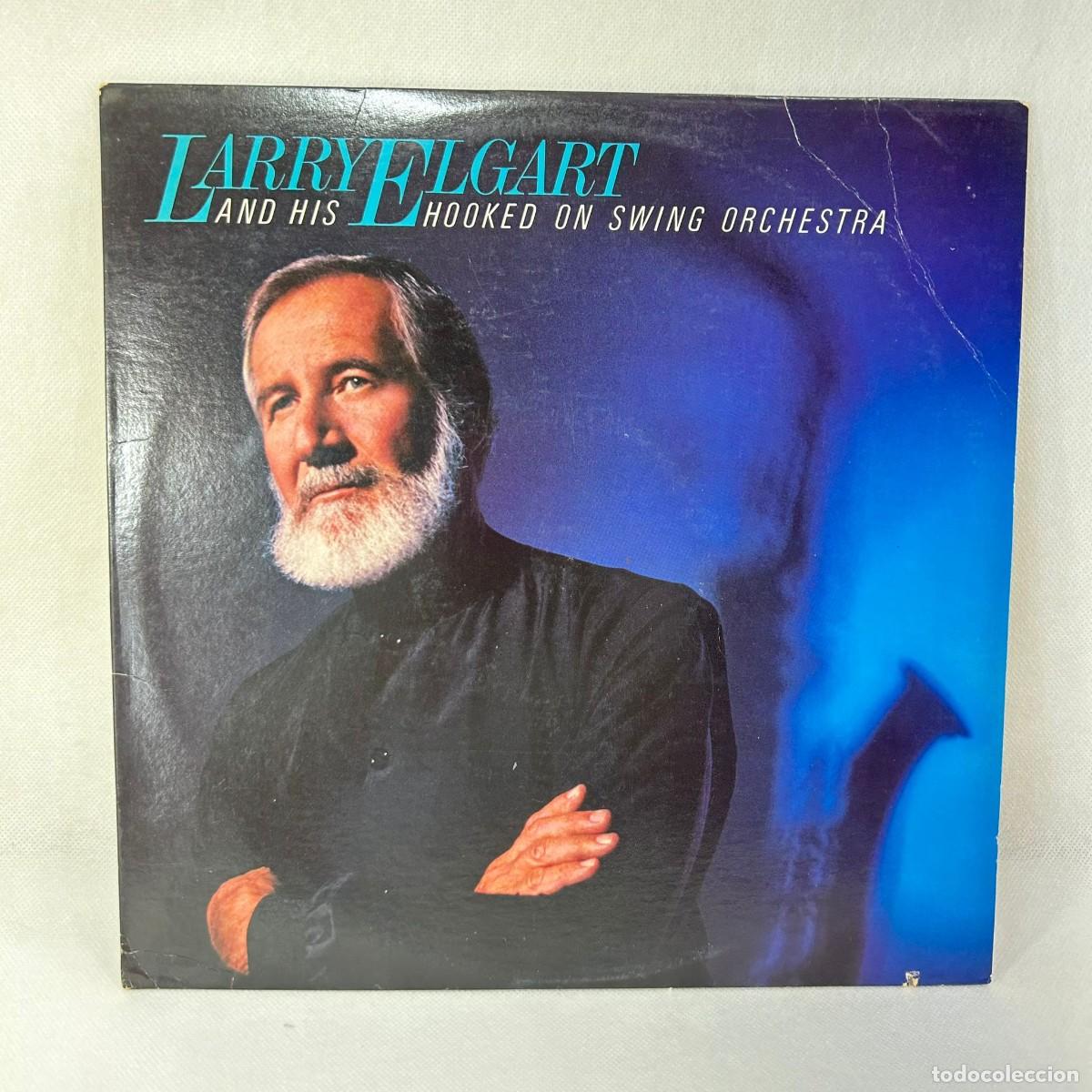 Discos de vinilo: LP - VINILO LARRY ELGART AND HIS HOOKED ON SWING ORCHESTRA - USA - A&Ntilde;O 1983