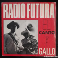 Dischi in vinile: RADIO FUTURA – EL CANTO DEL GALLO. VINILO, 7”, SINGLE, PROMO