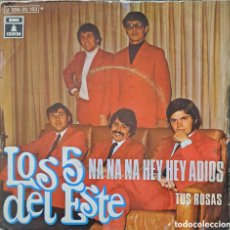 Discos de vinilo: LOS 5 DEL ESTE – NA NA NA HEY HEY ADIOS / TUS ROSAS SELLO: ODEON – J-006-20. LGS.3
