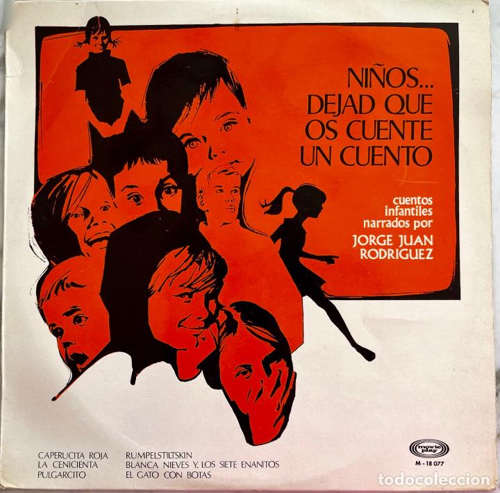 Discos de vinilo: NI&Ntilde;OS, DEJAD QUE OS CUENTE UN CUENTO. PULGARCITO, LA CENICIENTA... NARRADOR J JUAN RODR&Iacute;GUEZ. LP