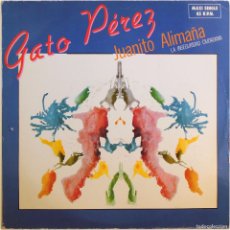 Discos de vinilo: GATO PÉREZ - JUANITO ALIMAÑA - MAXI-SINGLE SPAIN 1984 - EMI 052-1220016 - RAFAEL MOLL