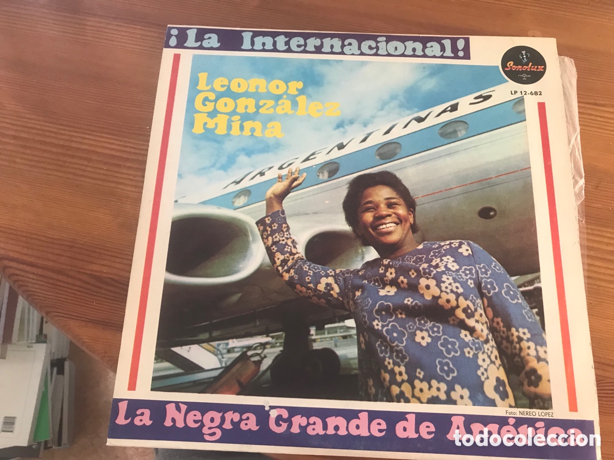 Vinyl records: Leonor Gonz&aacute;lez Mira. La negra grande de Am&eacute;rica. Fonolux. &iexcl; la internacional!