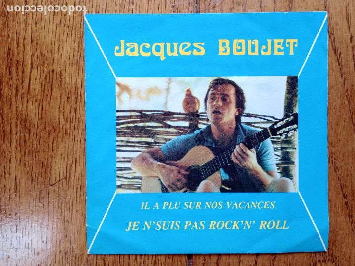 Disques de vinyle: Jacques Boujet - il a plu sur nos vacances + je n' Suis pas rock'n roll