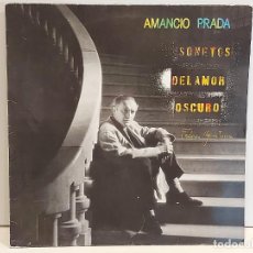 Discos de vinilo: AMANCIO PRADA / SONETOS DEL AMOR OSCURO / LP-ARIOLA-1986 / MBC. ***/***LETRAS