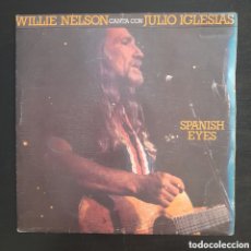 Discos de vinilo: WILLIE NELSON WITH JULIO IGLESIAS – SPANISH EYES / OLE BUTTERMILK SKY. VINILO 7” SINGLE, 45 RPM 1988