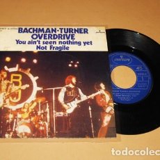 Dischi in vinile: BACHMAN TURNER OVERDRIVE - YOU AIN'T SEE NOTHING YET - SINGLE - 1974 - SPAIN