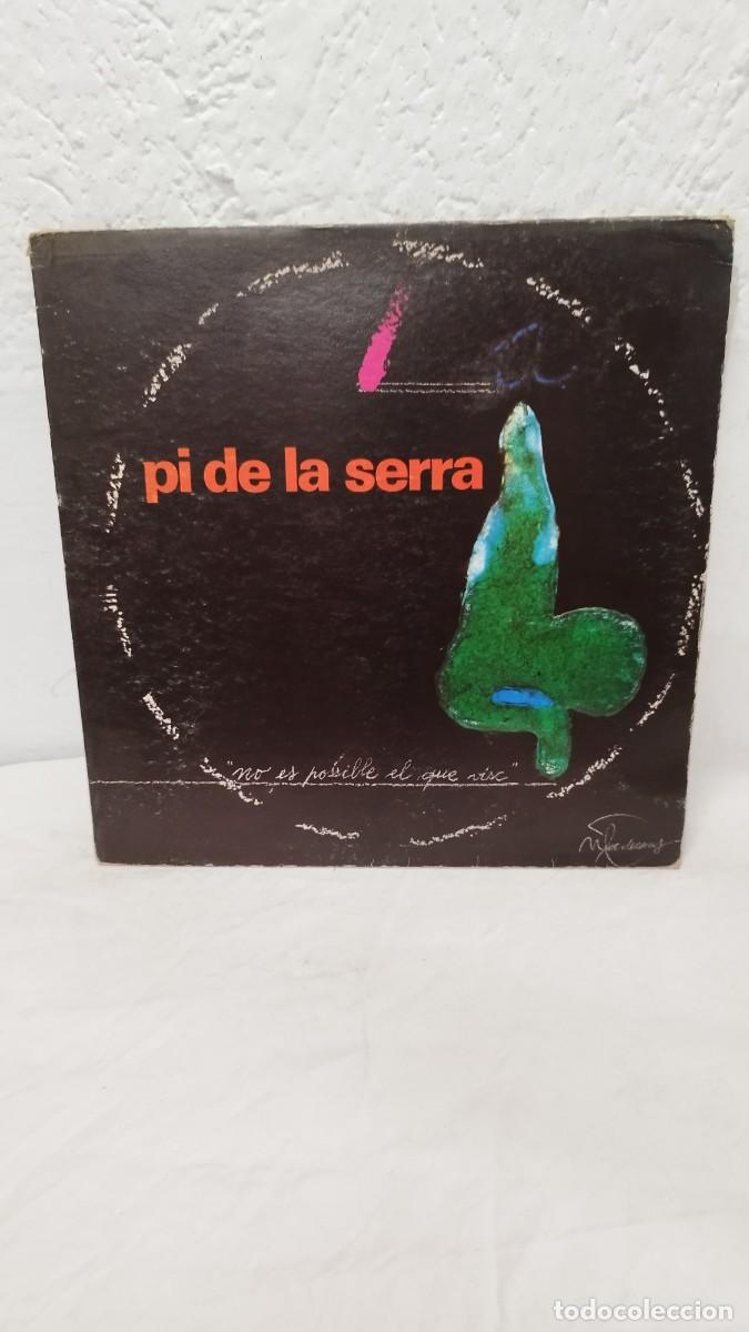 Discos de vinilo: Pi De La Serra* &ndash; No &Eacute;s Possible El Que Visc - Foto 1