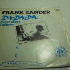 Discos de vinilo: SINGLE FRANK ZANDER. DA DA DA. PAPER CHASE CHILDREN. ARIOLA 1982 SPAIN (BUEN ESTADO)