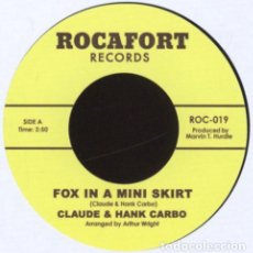 Discos de vinilo: CLAUDE & HANK CARBO - FOX IN A MINI SKIRT - 7” [ROCAFORT, 2017] SOUL