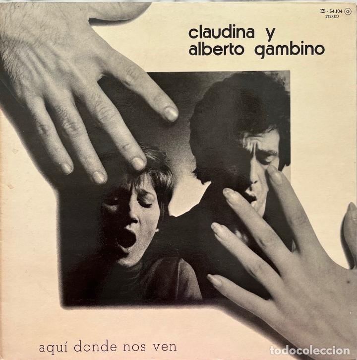 Disques de vinyle: CLAUDIA Y ALBERTO GAMBINO. AQUI DONDE NOS VEN. LP ORIGINAL 1974 PORTADA ABIERTA + INSERTO LETRAS