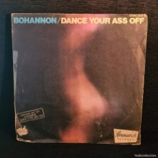 Discos de vinilo: BOHANNON - DANCE YOUR ASS OFF - (OOB-513 B) - SINGLE VINILO / R-1233