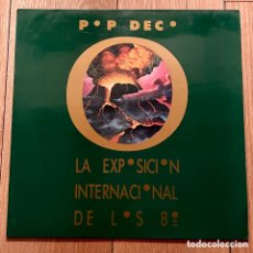 Discos de vinilo: POP DECÓ - LA EXPOSICIÓN INTERNACIONAL DE LOS 80 ESCÚCHALO!!!