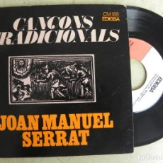 Discos de vinilo: JOAN MANUEL SERRAT -CANÇONS TRADICIONALS -SINGLE 1972 -PEDIDO MINIMO 3 EUROS