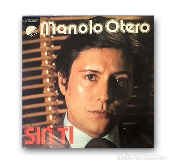 Discos de vinilo: Manolo Otero &ndash; Sin T&iacute; SINGLE 7&rdquo; - Foto 1