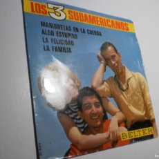 Discos de vinilo: SINGLE LOS 3 SUDAMERICANOS. MARIONETAS. ALGO ESTÚPIDO.LA FELICIDAD. LA FAMILIA. BELTER 1967 (BIEN)