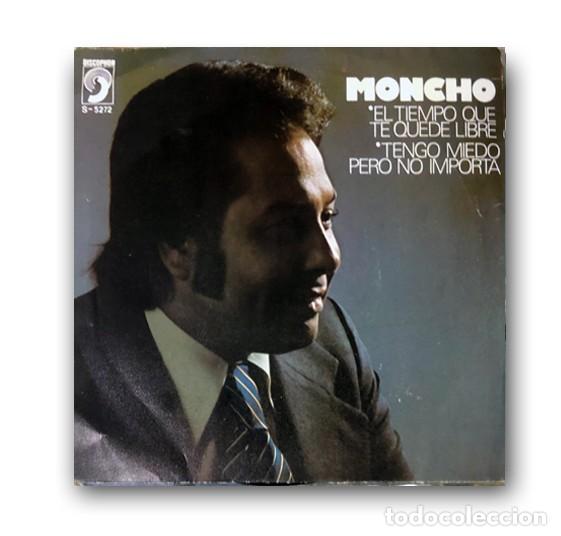 Discos de vinilo: Moncho &ndash; El Tiempo Que Te Quede Libre SINGLE 7&rdquo; - Foto 1
