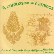 Discos de vinilo: CORO DE LA HDAD. DEL ROCIO ALCALA DE GUADAIRA - A COMPAS POR LOS CAMINOS / LP DAMITOR 1986 RF-17299