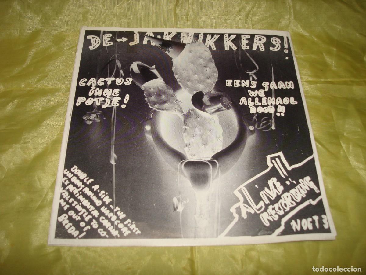 Vinyl-Schallplatten: DE JA-KNIKKERS. CACTUS INNE POTJE / EENS GAAN WE ALLEMAAL DOOD. NOET, 1987. IMPECABLE(#)