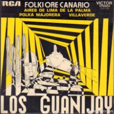Discos de vinilo: LOS GUANIJAY - FOLKLORE CANARIO / AIRES DE LIMA, POLKA MAJORERA.../ EP RCA 1972 / BUEN ESTADO RF-6