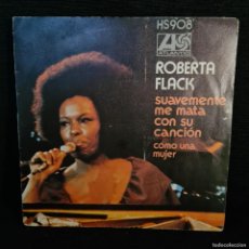 Discos de vinilo: ROBERTA FLACK - SUAVEMENTE ME MATA - (HS908) - SINGLE VINILO / R-1269