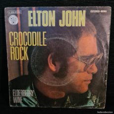 Discos de vinilo: ELTON JOHN - CROCODILE ROCK - (J 006-93.958) - SINGLE VINILO / R-1271