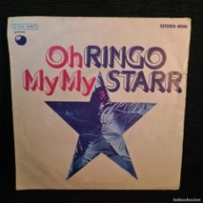Discos de vinilo: RINGO STARR - OH MY MY - (J 006-05617) - SINGLE VINILO / R-1272