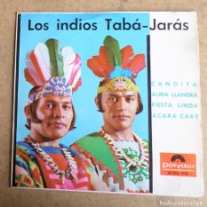 Discos de vinilo: LOS INDIOS TABA - JARAS // CANOÍTA – ALMA LLANERA – FIESTA LINDA – ACARA CARY