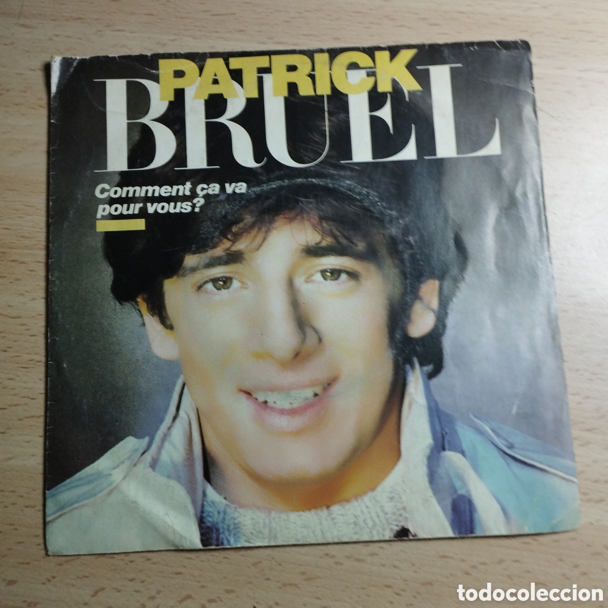 Discos de vinilo: Single 7&rdquo; Patrick Bruel 1985 Comment &Ccedil;a va pour vous? + - Foto 1