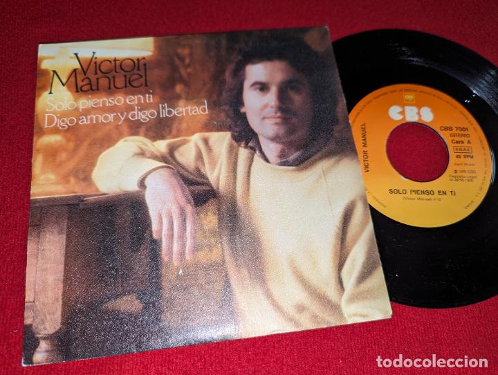 Discos de vinilo: VICTOR MANUEL Solo pienso en ti/Digo amor y digo libertad 7'' SINGLE 1978 CBS