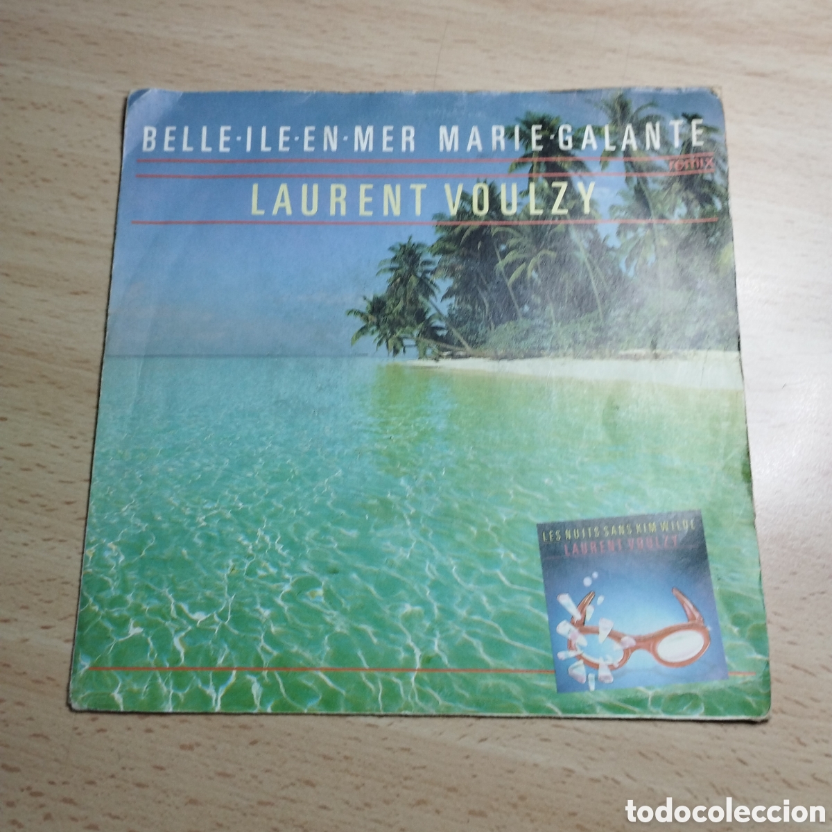 Discos de vinilo: Single 7&rdquo; Laurent Voulzy.France.Belle - ile - en mer Marie - Galante + les nuits sand Kim Wilde.