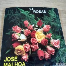 Discos de vinilo: 24 ROSAS - JOSE MALHOA - SINGLE