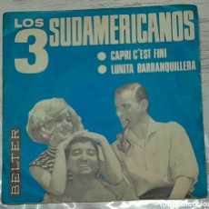 Discos de vinilo: LOS 3 SUDAMERICANOS - CAPRI C'EST FINI + LUNITA BARRANQUILLERA - BELTER 1965