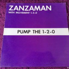 Discos de vinilo: ZANZAMAN WITH MOVEMENT 1-2-0 – PUMP THE 1-2-0 ,VINYL, 12” 1991 SPAIN RR-013