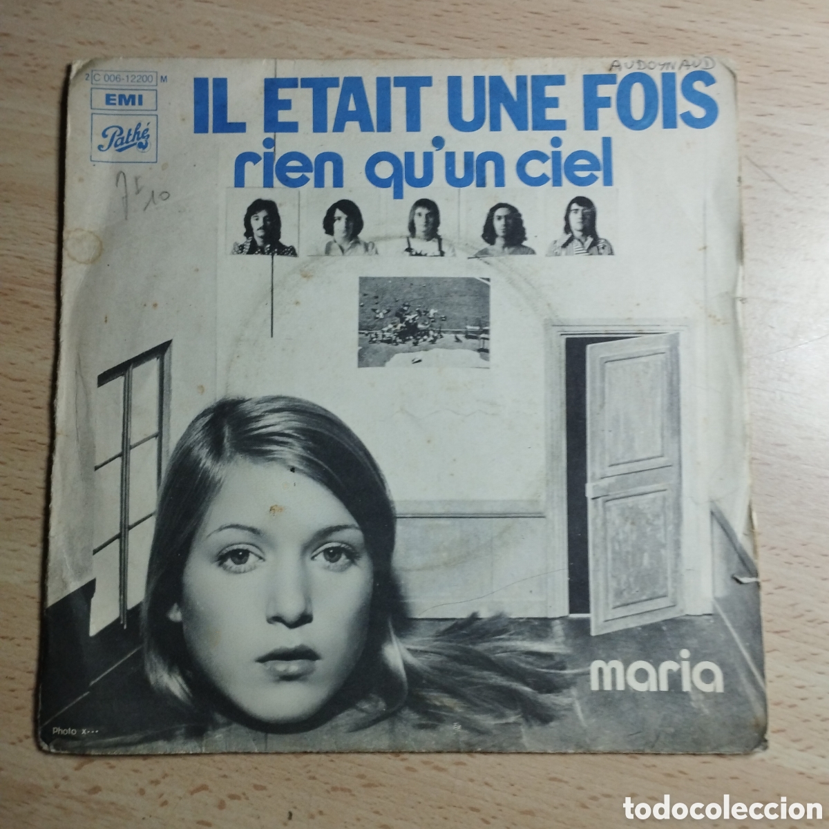 Discos de vinilo: Single 7&rdquo; Il &Eacute;tait une Fois.... France . R&iacute;en qu'un ciel. + Mar&iacute;a.