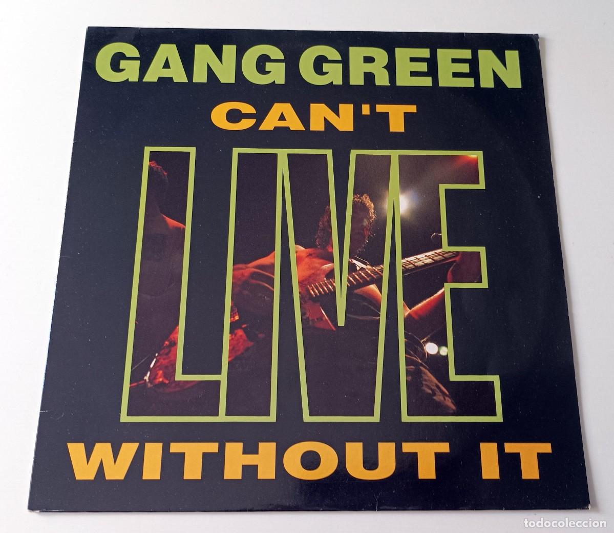 Discos de vinilo: LP GANG GREEN - CAN&acute;T LIVE WITHOUT IT - Foto 1