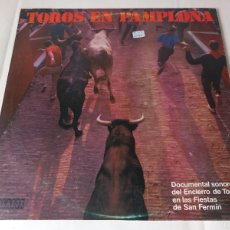 Discos de vinilo: TOROS EN PAMPLONA / DOCUMENTAL SONORO DEL ENCIERRO DE TOROS EN LAS FIESTAS DE SAN FERMIN / LP